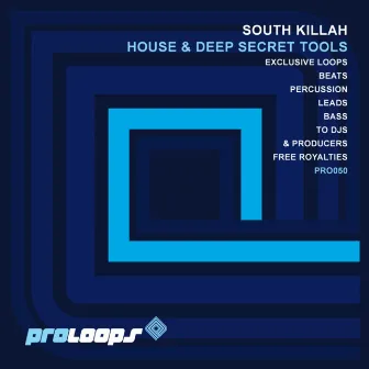 South Killah Presents House & Deep Secret Tools by South Killah