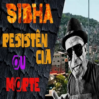 Resistência ou Morte by Sibha