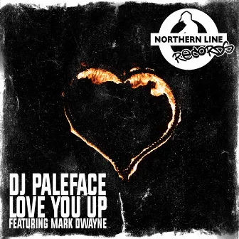 Love You Up by DJ Paleface