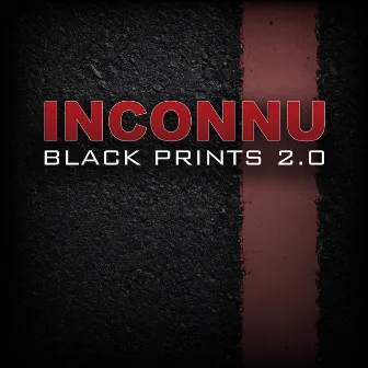 Black Prints 2.0 by Inconnu