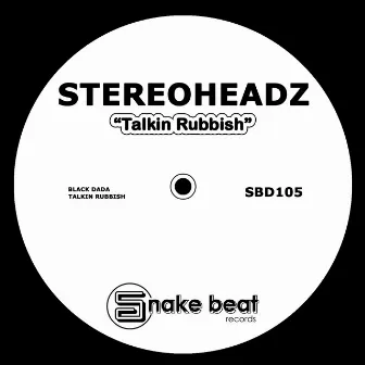 Talkin Rubbish by Stereoheadz