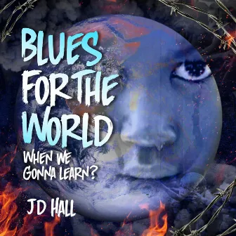 Blues for the World by JD Hall