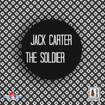 The Soldier by Jack Carter