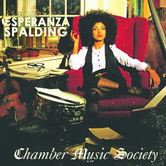 Chamber Music Society by Esperanza Spalding