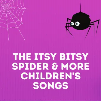 The Itsy Bitsy Spider & More Children's Songs by Itsy Bitsy Spider