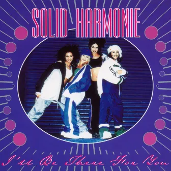 I'll Be There for You by Solid HarmoniE