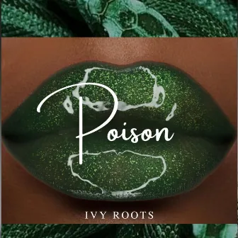 Poison by Ivy Roots