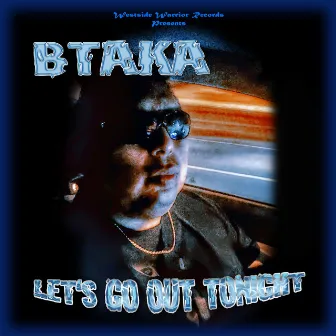 Let's Go Out Tonight by Btaka