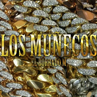 Los Muñecos by El Borrado M