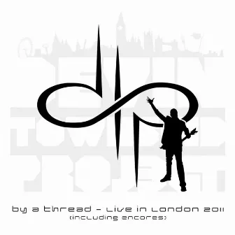 By a Thread - Live in London 2011 (incl. Encores) by Devin Townsend Project