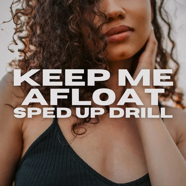 Keep Me Afloat - Sped Up Drill