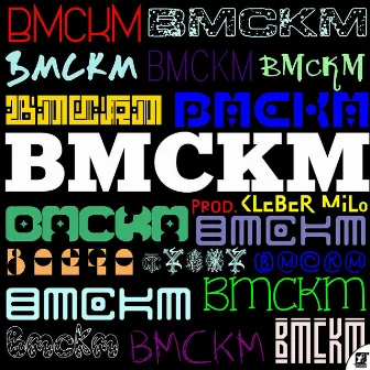 B. M. C. K. M by Base Mc