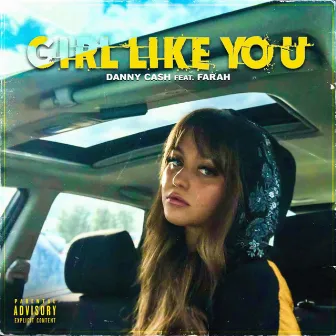 Girl Like You by Danny Cash