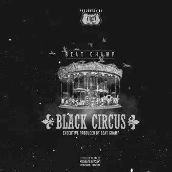 Black Circus by Beat Champ