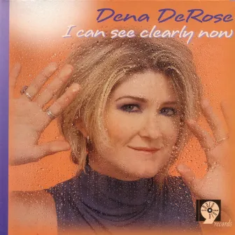 I Can See Clearly Now by Dena DeRose