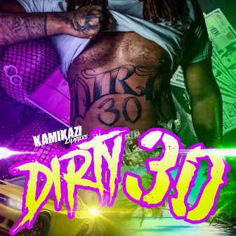 Dirty 30 by Kamikazi Charles