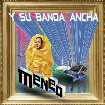 Y Su Banda Ancha by Meneo