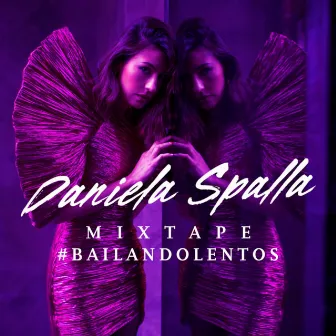 Mixtape #BailandoLentos by Daniela Spalla