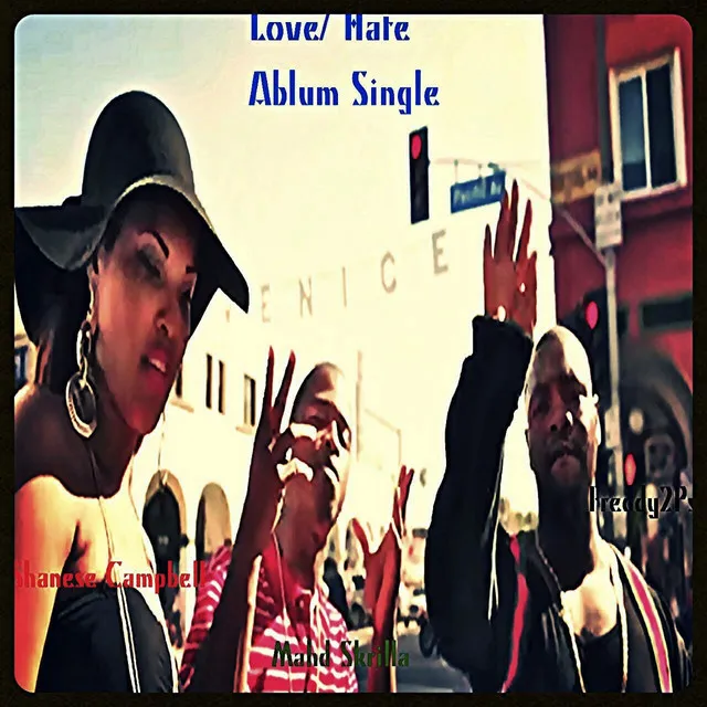 Love Hate (feat. Mahd Skrilla & Shanese Campbell)