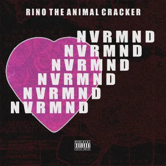 N V R M N D by Rino Tha Animal Cracker