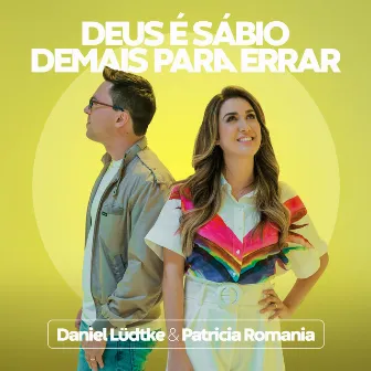 Deus É Sábio Demais para Errar by Patricia Romania