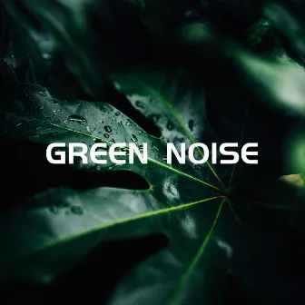 Nature Green Noise by Green Noise Experience