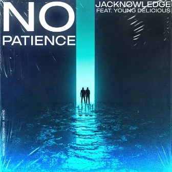 No Patience by Jacknowledge