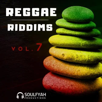 Reggae Riddims, Vol. 7 by Soulfyah Productions