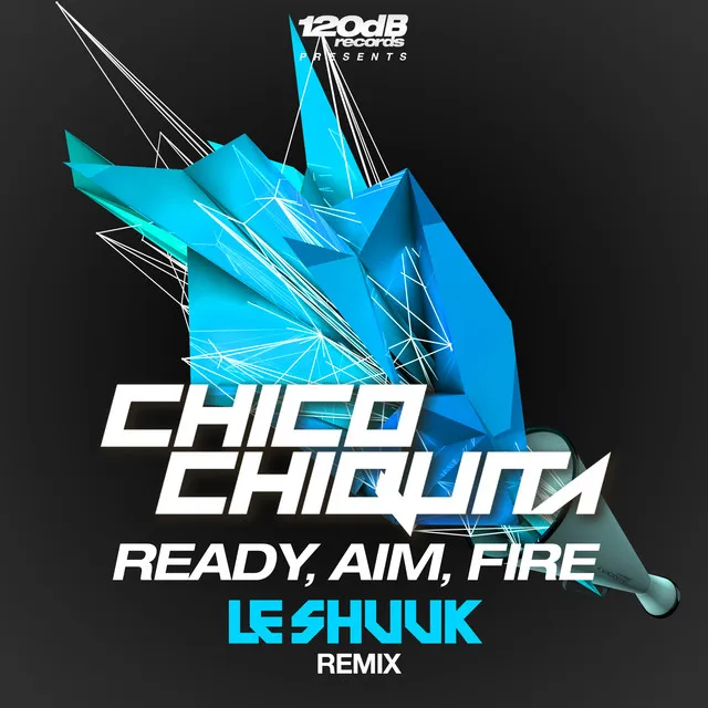 Ready, Aim, Fire - Le Shuuk Remix