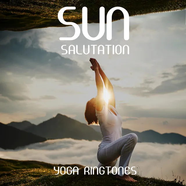 Sun Salutation Yoga Ringtones: Mind Body Soul Relaxation, Surya Namaskar Practice, Morning Energy