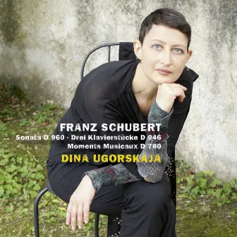 Schubert: Sonata, Moments musicaux, & 3 Klavierstücke by Dina Ugorskaja