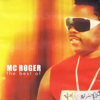 The Best Of by MC Roger