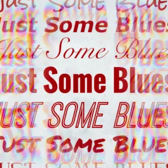 Just Some Blues by LEN