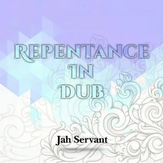 Repentance in Dub by Jah Servant