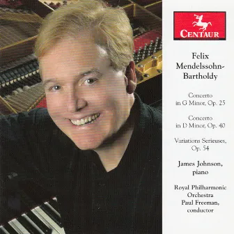 Mendelssohn: Piano Concertos & Variations sérieuses by James Johnson