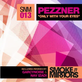 Only With Your Eyes by Pezzner