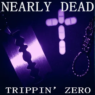 Nearly Dead by Trippin' zero