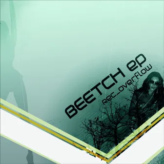 Beetch EP by Rec_Overflow