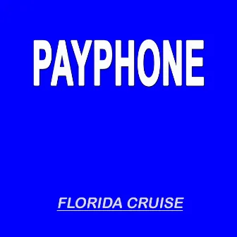 Payphone by Florida Cruise