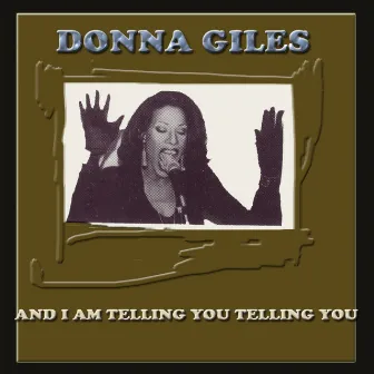 And I Am Telling You by Donna Giles