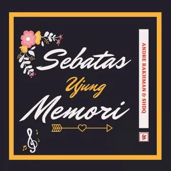 Sebatas Ujung Memori by Andre Rakhman