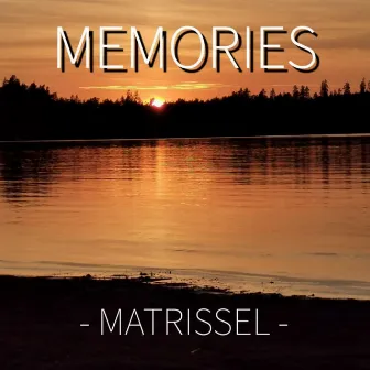 Memories by Matrissel