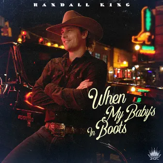 When My Baby’s In Boots by Randall King