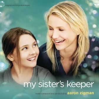 My Sister's Keeper (Original Motion Picture Score) by Aaron Zigman