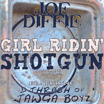 Girl Ridin' Shotgun by Joe Diffie