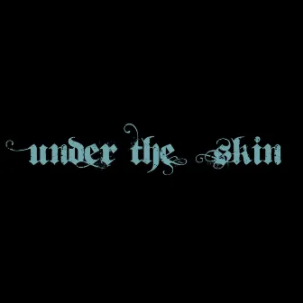 Under the Skin by Ariel Endure