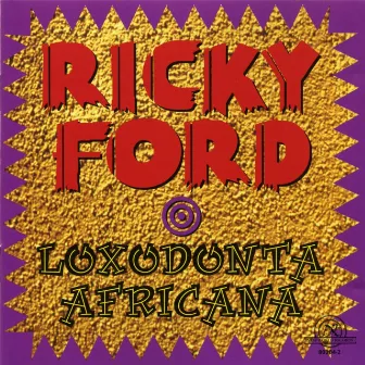 Ford, Ricky: Loxodonta Africana by Ricky Ford