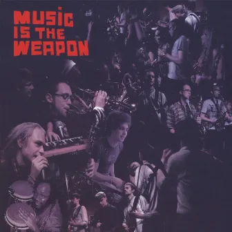 Music Is the Weapon by Music Is the Weapon