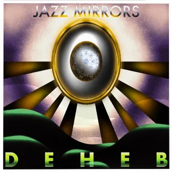 Jazz Mirrors by Deheb