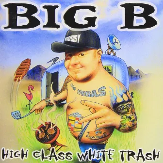 High Class White Trash by Big B